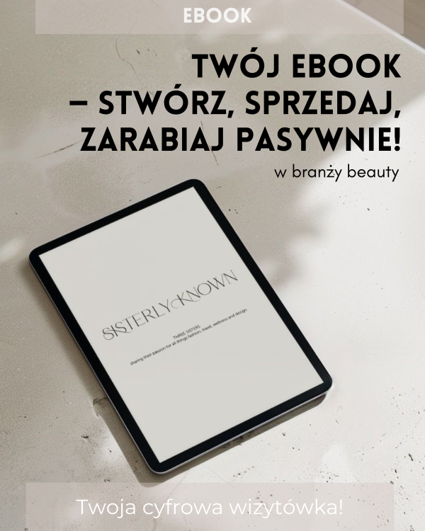 Twój Ebook w Branży Beauty – Stwórz, Sprzedaj, Zarabiaj Pasywnie!